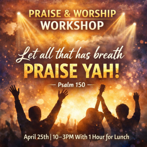 Praise and Worship Workshop, April 25th from 10am-3pm